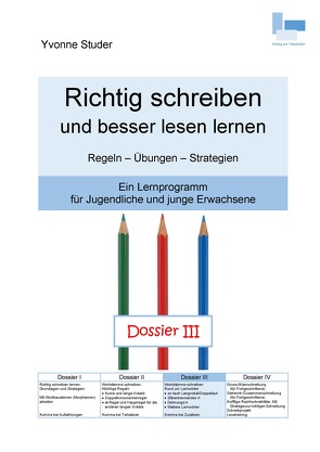 Richtig schreiben und besser lesen lernen; Dossier III von Studer,  Yvonne