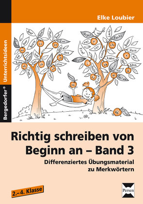 Richtig schreiben von Beginn an – Band 3 von Loubier,  Elke