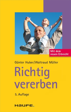 Richtig vererben von Huber,  Günter, Müller,  Waltraud