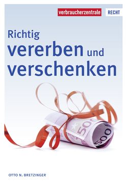 Richtig vererben und verschenken von Bretzinger,  Otto N.