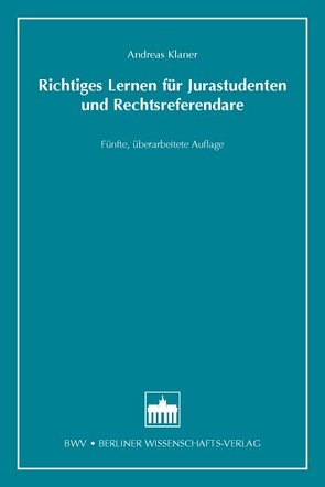 Richtiges Lernen für Jurastudenten und Rechtsreferendare von Klaner,  Andreas