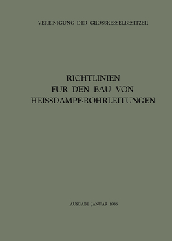 Richtlinien für den Bau von Heissdampf-Rohrleitungen von Vereinigung der Grosskesselbesitzer