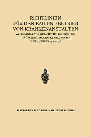 Richtlinien für den Bau und Betrieb von Krankenanstalten von Springer,  Julius