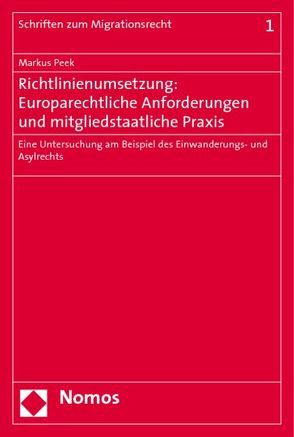 Richtlinienumsetzung: Europarechtliche Anforderungen und mitgliedstaatliche Praxis von Peek,  Markus