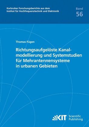 Richtungsaufgelöste Kanalmodellierung und Systemstudien für Mehrantennensysteme in urbanen Gebieten von Fügen,  Thomas