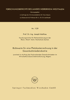 Richtwerte für eine Platzkostenrechnung in der Gesenkschmiedeindustrie von Mathieu,  Joseph