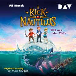 Rick Nautilus – Teil 1: SOS aus der Tiefe von Blanck,  Ulf, Grubing,  Timo, Rohrbeck,  Oliver