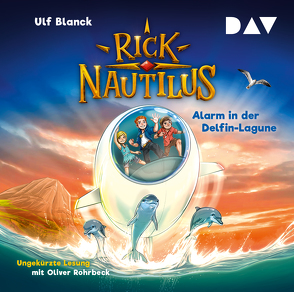 Rick Nautilus – Teil 3: Alarm in der Delfin-Lagune von Blanck,  Ulf, Grubing,  Timo, Rohrbeck,  Oliver