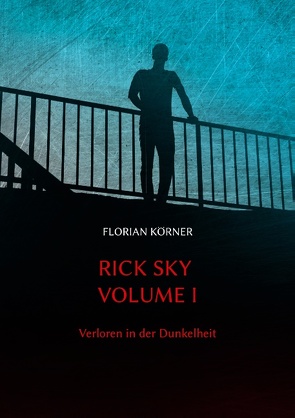 Rick Sky Volume I von Körner,  Florian