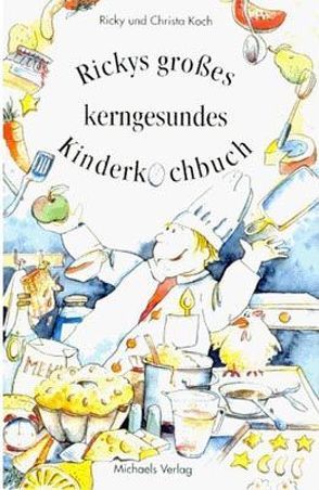 Rickys Kinderkochbuch von Koch,  Christa