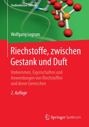 Riechstoffe, zwischen Gestank und Duft von Legrum,  Wolfgang