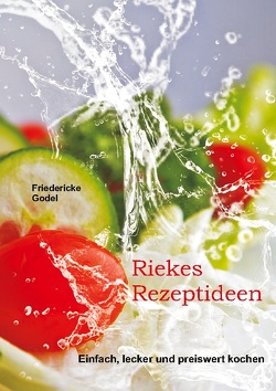 Riekes Rezeptideen von Godel,  Friedericke