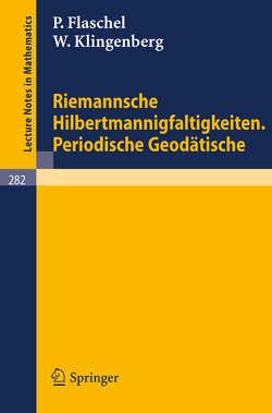 Riemannsche Hilbertmannigfaltigkeiten. Periodische Geodätische von Flaschel,  P., Karcher,  H., Klingenberg,  W.