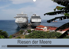 Riesen der Meere – Kreuzfahrtschiffe (Wandkalender 2023 DIN A3 quer) von Gayde,  Frank