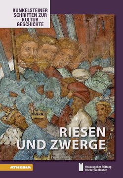 Riesen und Zwerge von Avanzini,  Marco, Berger,  Karl C., Bernardo,  Anna, Ceci,  Francesca, de Rachewiltz,  Siegfried, Kustatscher,  Evelyn, Neuhauser,  Georg, Pincikowski,  Scott E., Rabanser,  Hansjörg, Rizzolli,  Helmut, Stiftung Bozner Schlösser, Torggler,  Armin, Widder,  Ellen