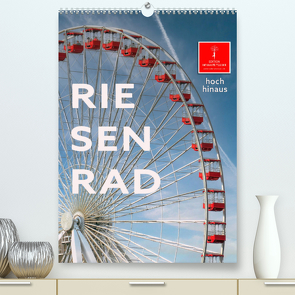 Riesenrad – hoch hinaus (Premium, hochwertiger DIN A2 Wandkalender 2023, Kunstdruck in Hochglanz) von Roder,  Peter