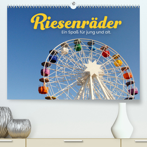 Riesenräder – Ein Spaß für jung und alt. (Premium, hochwertiger DIN A2 Wandkalender 2023, Kunstdruck in Hochglanz) von SF