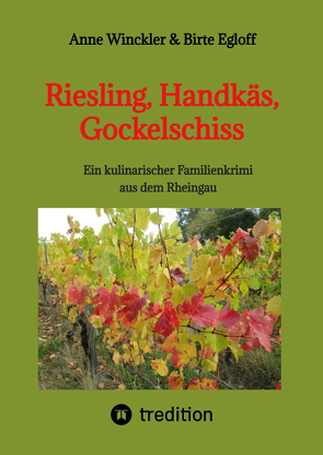 Riesling, Handkäs, Gockelschiss von Egloff,  Birte, Winckler,  Anne