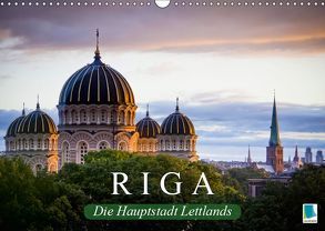 Riga: Die Hauptstadt Lettlands (Wandkalender 2019 DIN A3 quer) von CALVENDO