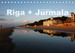 Riga + Jurmala (Tischkalender 2022 DIN A5 quer) von Schickert,  Peter