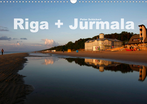 Riga + Jurmala (Wandkalender 2021 DIN A3 quer) von Schickert,  Peter