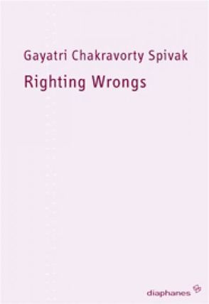 Righting Wrongs von Finck,  Sonja, Keim,  Janet, Spivak,  Gayatri Chakravorty