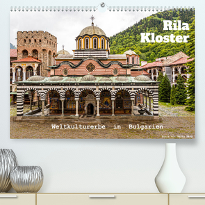 Rila Kloster – Weltkulturerbe in Bulgarien (Premium, hochwertiger DIN A2 Wandkalender 2022, Kunstdruck in Hochglanz) von T. Berg,  Georg