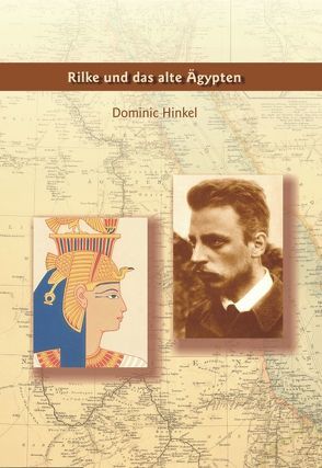 Rilke und das alte Ägypten von Hinkel,  Dominic