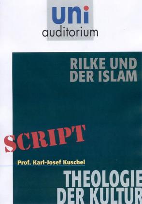 Rilke und der Islam von Kuschel,  Karl J