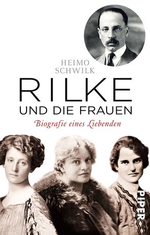 Rilke und die Frauen von Schwilk,  Heimo