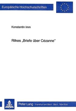 Rilkes «Briefe über Cézanne» von Imm,  Konstantin