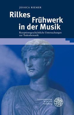 Rilkes Frühwerk in der Musik von Riemer,  Jessica