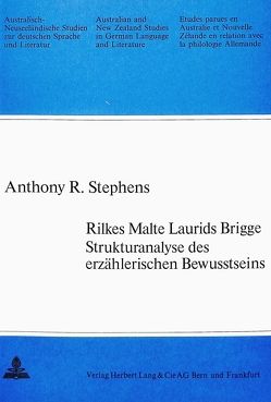 Rilkes Malte Laurids Brigge – Strukturanalyse des erzählerischen Bewusstseins von Stephens,  Anthony