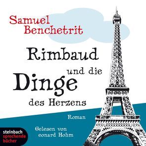 Rimbaud und die Dinge des Herzens von Benchetrit,  Samuel, Hohm,  Leonard