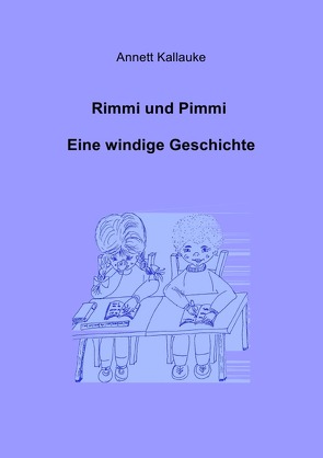 Rimmi und Pimmi Eine windige Geschichte von Kallauke,  Annett