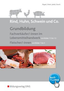 Rind, Huhn, Schwein und Co. von Dippel,  Uwe, Eckert,  Christine, Jakob,  Herrmann, Storch,  Claudia