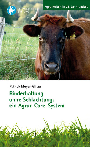 Rinderhaltung ohne Schlachtung: ein Agrar-Care-System von Meyer-Glitza,  Patrick