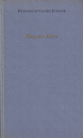 Ring der Jahre von Jünger,  Friedrich Georg