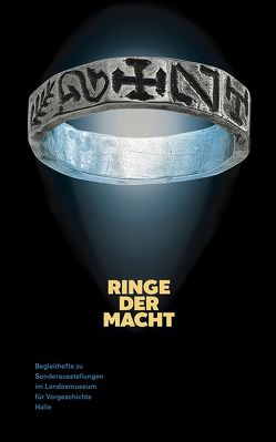 Ringe der Macht (Begleitheft zu Sonderausstellungen im Landesmuseum für Vorgeschichte Halle Band 7) von Kimmig-Völkner,  Susanne, Meller,  Harald, Reichenberger,  Alfred