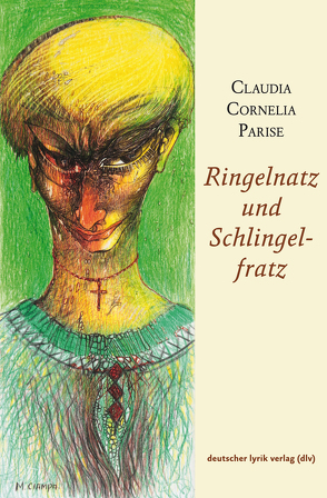 Ringelnatz und Schlingelfratz von Parise,  Claudia C