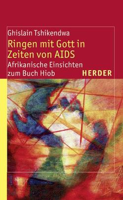 Ringen mit Gott in Zeiten von AIDS von Kaps,  Ulrike, Tshikendwa Matadi,  Ghislain