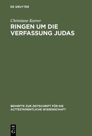 Ringen um die Verfassung Judas von Karrer,  Christiane