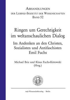 Ringen um Gerechtigkeit im weltanschaulichen Dialog. von Brie,  Michael, Fuchs-Kittowski,  Klaus