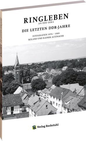 Ringleben an der Gera | Fotografien 1974 – 1989 von Altznauer,  Roland