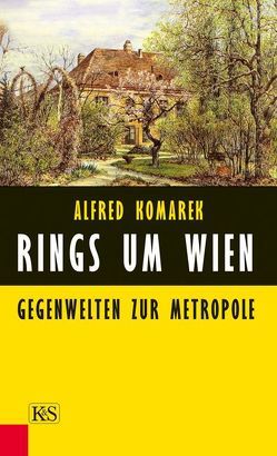 Rings um Wien von Komarek,  Alfred