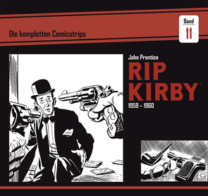 Rip Kirby: Die kompletten Comicstrips / Band 11 1959 – 1960 von Dickenson,  Fred, Prentice,  John, Schulz,  Mik