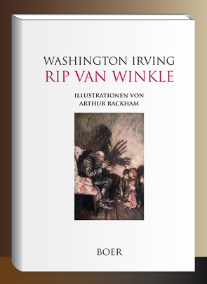 Rip van Winkle von Irving,  Washington, Rackham,  Arthur