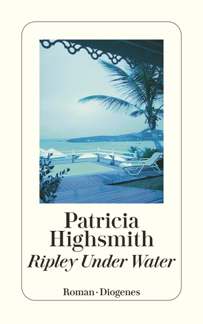 Ripley Under Water von Highsmith,  Patricia, Ingendaay,  Paul, Jendis,  Matthias