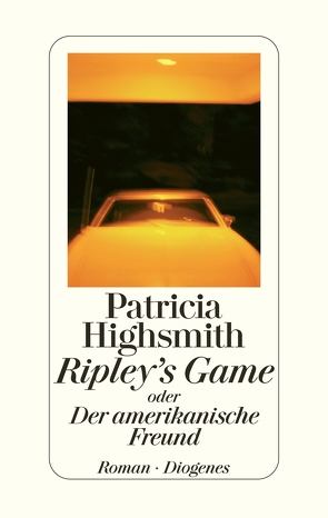 Ripley’s Game oder Der amerikanische Freund von Highsmith,  Patricia, Ingendaay,  Paul, Jendis,  Matthias