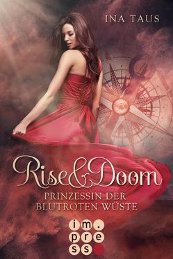 Rise & Doom 1: Prinzessin der blutroten Wüste von Taus,  Ina